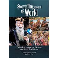 Storytelling around the World: Folktales, Narrative Rituals, and Oral Traditions
