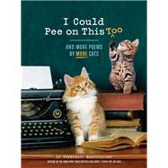 I Could Pee on This  Too And More Poems by More Cats (Poetry Book for Cat Lovers, Cat Humor Books, Funny Gift Book)
