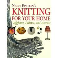 Nicky Epstein's Knitting for Your Home