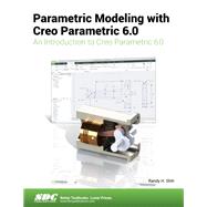 Parametric Modeling With Creo Parametric 6.0