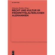 Recht Und Kultur Im Frühmittelalterlichen Alemannien