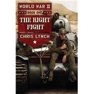 World War II Book 1: The Right Fight