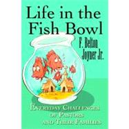 Life in the Fish Bowl