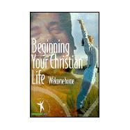 Beginning Your Christian Life with Christ : Welcome Home