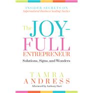 The Joy-Full Entrepreneur: Solutions, Signs, and Wonders