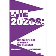 The 2020s: The Golden Age of Design and Redesign