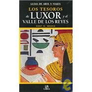 Los Tesoros De Luxor/ the Treasures of Luxor and the Valley of the Kings