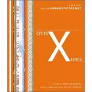Cities: X Lines, Approaches to City and Open Territory Design
