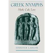 Greek Nymphs Myth, Cult, Lore