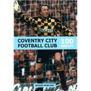 Coventry City Football Club 100 Greats