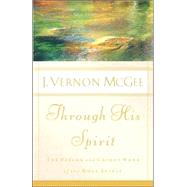 Through His Spirit : The Person and Unique Work of the Holy Spirit