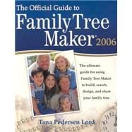 The Official Guide to Family Tree Maker 2006,9781593312947
