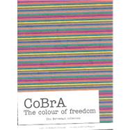 Cobra the Colour of Freedom: The Schiedam Collection