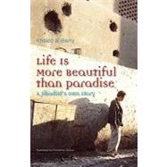 Life is More Beautiful than Paradise A Jihadists Own Story