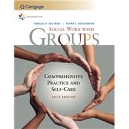 Empowerment Series: Social Work with Groups: Comprehensive Practice and Self-Care