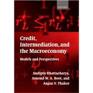 Credit, Intermediation, and the Macroeconomy Readings and Perspectives in Modern Financial Theory
