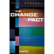 The Change Pact: Building Commitment to Ongoing Change