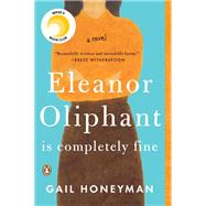Eleanor Oliphant Is Completely Fine A Novel