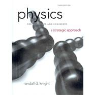 Physics for Scientists and Engineers A Strategic Approach, Standard Edition (Chs. 1-36)
