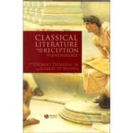 Classical Literature and its Reception An Anthology