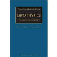 Metaphysics A Critical Translation with Kant's Elucidations, Selected Notes, and Related Materials