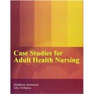 Case Studies for Adult Health Nursing