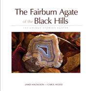 Fairburn Agate of the Black Hills, The 100 Unique Storied Agates