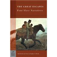The Great Escapes: Four Slave Narratives (Barnes & Noble Classics Series)