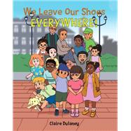 We Leave Our Shoes EVERYWHERE! book cover, ISBN 9781639852949