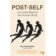 Post-Self Journeys Beyond the Human Body