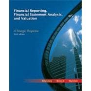 Financial Reporting, Financial Statement Analysis, and Valuation A Strategic Perspective (with Thomson One Access Code)