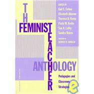 The Feminist Teacher Anthology: Pedagogies and Classroom Strategies