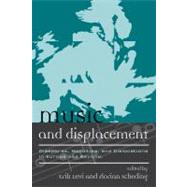 Music and Displacement Diasporas, Mobilities, and Dislocations in Europe and Beyond
