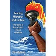 Reading Migration and Culture The World of East African Indian Literature