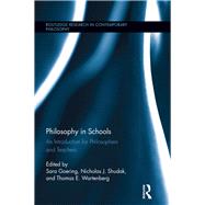 Philosophy in Schools: An Introduction for Philosophers and Teachers