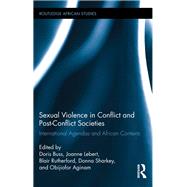 Sexual Violence in Conflict and Post-Conflict Societies