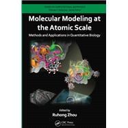 Molecular Modeling at the Atomic Scale: Methods and Applications in Quantitative Biology