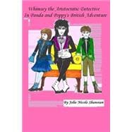 Whimsey the Aristocratic Detective and Panda and Poppy's British Adventure