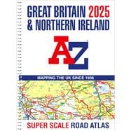 Great Britain A-Z Super Scale Road Atlas 2025 (A3 Spiral)