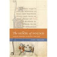 The Sense of Sound Musical Meaning in France, 1260-1330