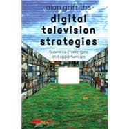 Digital Television Strategies Business Challenges and Opportunities