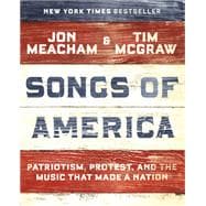 Songs of America Patriotism, Protest, and the Music That Made a Nation,9780593132951