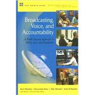 Broadcasting, Voice, and Accountability A Public Interest Approach to Policy, Law, and Regulation