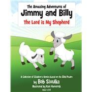 The Amazing Adventures of Jimmy and Billy The Lord is My Shepherd