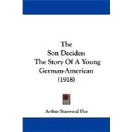 Son Decides : The Story of A Young German-American (1918)