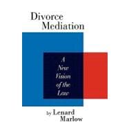 Divorce Mediation : A New Vision of the Law