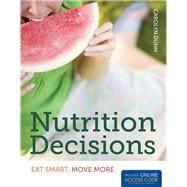 Nutrition Decisions: Eat Smart, Move More (Book with Access Code)
