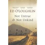 Not Untrue and Not Unkind A Novel