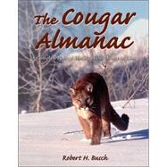 The Cougar Almanac; A Complete Natural History of the Mountain Lion