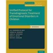 Unified Protocol for Transdiagnostic Treatment of Emotional Disorders in Children Workbook